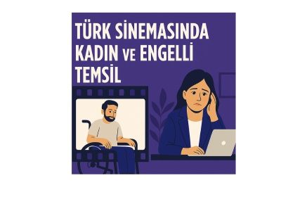 Türk Sineması Ve  Kadının Ve Engelli Karakterlerin Sessiz Mücadelesi