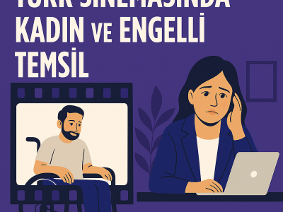 Türk Sineması Ve  Kadının Ve Engelli Karakterlerin Sessiz Mücadelesi