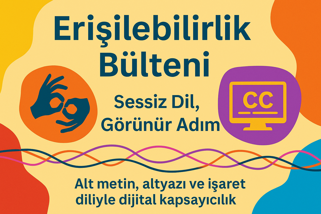“Erişilebilir Bir Hayatı Örüyoruz: Sesli Betimleme Ve Altyazıyla Mümkün”